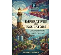 IMPERATIVES AND INSULATORS: NINE STORIES INSPIRED BY THE NOBEL PRIZE IN PHYSICS LAUREATES, 1910 TO 1919: 2 (The Nobel Physics Stories: A Decade-by-Decade Short Story Series)
