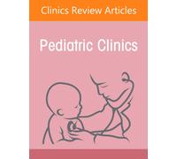 Imperatives for Action and Impact of Humanitarian Crises Affecting Children, An Issue of Pediatric Clinics of North America : Volume 73-5