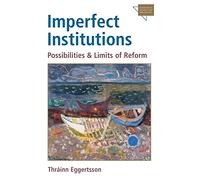 Imperfect Institutions: Possibilities and Limits of Reform (Economics, Cognition & Society)