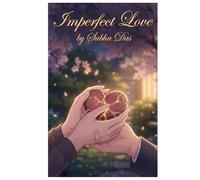 Imperfect Love: A Novel of Second Chances and the Beauty of Broken Things