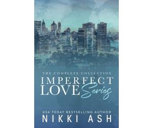 Imperfect Love Series: The Complete Collection