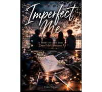 Imperfect Me: A Story of Love That Doesn't Ask Permission