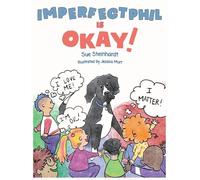 Imperfect Phil is OKAY!