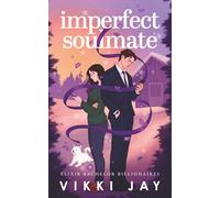 Imperfect Soulmate: An amnesia, billionaire romance (Elixir Bachelor Billionaires)