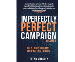 Imperfectly Perfect Campaign Volume 3: The Stories You Have Been Waiting To Hear