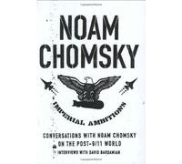 Imperial Ambitions: Conversations with Noam Chomsky on the Post-9/11 World
