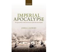 Imperial Apocalypse The Great War and the Destruction of the Ru... 9780198745686