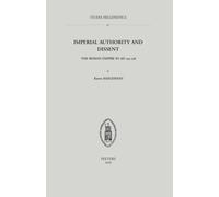 Imperial Authority and Dissent: The Roman Empire in AD 235-238: 47 (Studia Hellenistica)