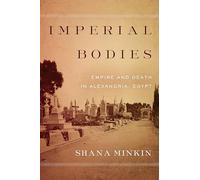 Imperial Bodies: Empire and Death in Alexandria, Egypt