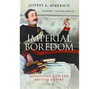Imperial Boredom: Monotony and the British Empire – Oxford University Press