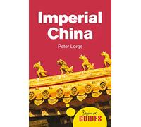 Imperial China: A Beginner's Guide