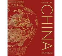 Imperial China: The Definitive Visual History