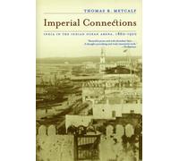 Imperial Connections : India in the Indian Ocean Arena, 1860-1920