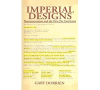 Imperial Designs: Neoconservatism and the New Pax Americana