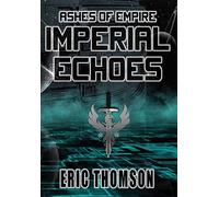 Imperial Echoes: 4 (Ashes of Empire)