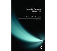 Imperial Germany 1890 - 1918 (Seminar Studies In History)