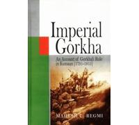Imperial Gorkha: An Account of Gorkhali Rule in Kumaun 1791-1815