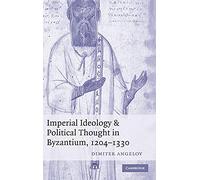 Imperial Ideology and Political Thought in Byzantium, 1204-1330
