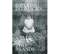 Imperial Intimacies : A Tale of Two Islands