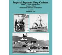 Imperial Japanese Navy Cruisers. Volume 1 - Light Cruisers Tenryū Class and Yūbari: Technical and Historical Development. B & W Edition