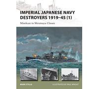 Imperial Japanese Navy Destroyers 1919-45 (1) : Minekaze to Shiratsuyu Classes