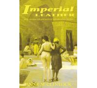 Imperial Leather: Race, Gender, and Sexuality in the Colonial Contest