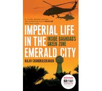 Imperial Life in the Emerald City: Inside Baghdad's Green Zone