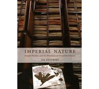Imperial Nature - Joseph Hooker and the Practices of Victorian Science