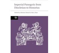 Imperial Panegyric from Diocletian to Honorius: 3 (Translated Texts for Historians, Contexts)