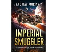 Imperial Smuggler: Decline and Fall of the Galactic Empire Book 2
