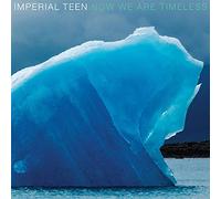 Imperial Teen - Now We Are Timeless [VINYL]