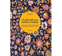 Imperial Threads: Motifs and Artisans from Turkey, Iran and India