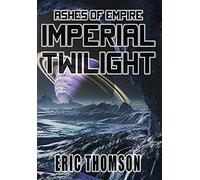 Imperial Twilight: 2 (Ashes of Empire)