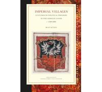 Imperial Villages: Cultures of Political Freedom in the German Lands C. 1300-1800: 65 (Studies in Central European Histories)