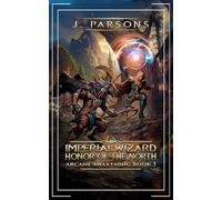 Imperial Wizard 3: Honor Of The North (Arcane Awakening)