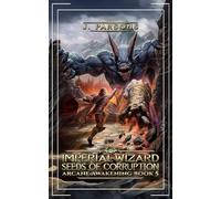 Imperial Wizard 5: Seeds of Corruption (Arcane Awakening)