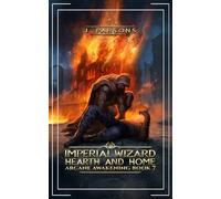 Imperial Wizard 7: Hearth and Home (Arcane Awakening)