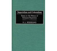 Imperialism and Colonialism: Essays on the History of European Expansion: 32 (Contributions in Comparative Colonial Studies)