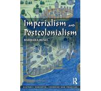 Imperialism and Postcolonialism (History: Concepts,Theories and Practice)