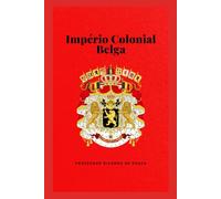 Império Colonial Belga: História e Geografia