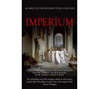 Imperium: An Aspects of History Short Story Collection (The Aspects of History Short Story Collections)