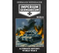 Imperium Germanicum - Alternative History of World War II - Book 1: The Battle of Stalingrad
