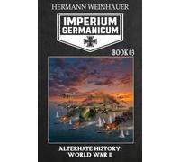 Imperium Germanicum - Alternative History of World War II - Book 3: Battle for the Mediterranean