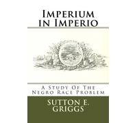 Imperium in Imperio: A Study Of The Negro Race Problem