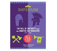 Imperium: The Fall of Antiquity and the Birth of Europe 284-1118