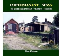 Impermanant Ways : The Closed Railway Lines of Britain