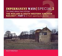 Impermanent Ways Special 2 - Part 1: Midland & South Western Junction Railway, from opening to decline