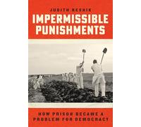 Impermissible Punishments: How Prison Became a Problem for Democracy