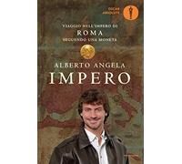 Impero. Viaggio nell'Impero di Roma seguendo una moneta