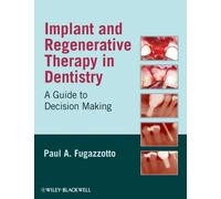 Implant and Regenerative Therapy in Dentistry : A Guide to Decision Making